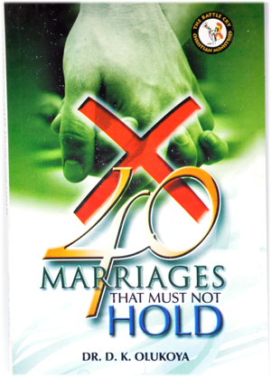 40 Marriages That Must Not Hold PB - D K Olukoya